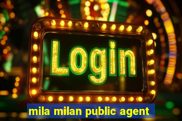 mila milan public agent